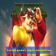 escola games jogos educativos